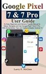 Google Pixel 7 & 7 Pro User Guide: 