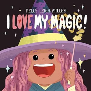 I Love My Magic! (The I Love My Books)