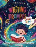 Writing Prompts for Kids: A Visual Workbook with Creative Story Starters, Perfect for Young Writers