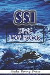 SSI Dive Log Book a divers tracking logbook: Scuba diving log book for men, women, couples & kids who're beginner, intermediate and experienced divers ... journal for training/tracking purposes