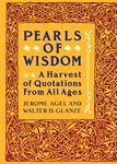 Pearls of Wisdom: A Harvest of Quotations from All Ages