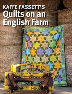 Kaffe Fassett's Quilts on an English Farm