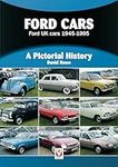 Ford Cars: Ford UK cars 1945-1995 - A Pictorial History