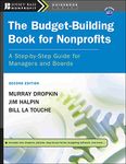 The Budget-Building Book for Nonprofits: A Step-by-Step Guide for Managers and Boards