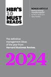 HBR's 10 Must Reads 2024 : The Definitive Management Ideas of the Year from Harvard Business Review (with bonus article "Democratizing Transformation" by Marco Iansiti and Satya Nadella)