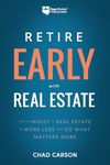 Retire Early with Real Estate: How Smart Investing Can Help You Escape the 9-5 Grind and Do More of What Matters: 2 (Financial Freedom)