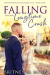 Falling for Her Longtime Crush: A Best Friend's Brother Romance (International Billionaire Club Book 4)