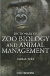 Dictionary of Zoo Biology and Animal Management: A Guide to the Terminology Used in Zoo Biology, Animal Welfare, Wildlife Conservation and Livestock Production