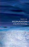 Humanism: A Very Short Introduction (Very Short Introductions)