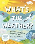 What's The Weather?: Clouds, Climate, and Global Warming (Protect the Planet)