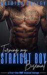 Turning My Straight Boy Bisexual: A First-Time MMF Bisexual Menage (MMF Bisexual Erotic Short Stories)