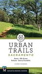 Urban Trails: Sacramento: Davis * Elk Grove * Folsom * Sierra Foothills