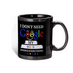 Khakee I Don't Need Google My boss Theme Printed Coffee Mug (325 ml) (Black) - Gift for Boss (Bp-google2-boss) - Ceramic