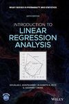 Introduction to Linear Regression Analysis (Wiley Series in Probability and Statistics)