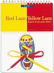 Red Lace, Yellow Lace: Learn to Tie Your Shoe!