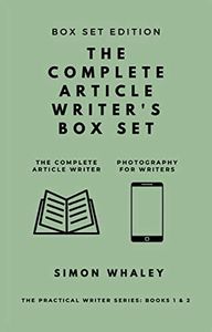 The Complete Article Writer's Box Set: Everything You Need To Know To Give Magazine Editors The Complete Words-and-Picture Packages They Need (The Practical Writer)