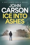 Ice Into Ashes (DCI James Craig Book 1)