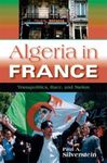 Algeria in France: Transpolitics, Race, and Nation (New Anthropologies of Europe)