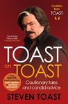 Toast on Toast: Cautionary tales and candid advice