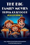 The Big Family Movies Trivia Quiz eBook Kindle Edition: Family Favorite Films with 600 Questions and Multiple Choice Answers for Adults, Teens and Kids