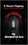 The Manor: A Horror Mystery : If you Dare then Read