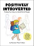 Positively Introverted: Finding Your Way in a World Full of People