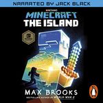 Minecraft: The Island (Narrated by Jack Black): The First Official Minecraft Novel