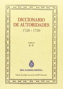 Diccionario De Autoridades - Volumen VI (FASCIMILES DE LA RAE)
