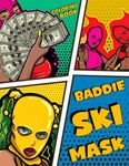 Baddie Ski Mask Coloring Book: Naughty And Sexy Coloring Pages Featuring Beautiful Girls Illustrations Design For Adults Anxiety Relieving