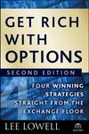 Get Rich with Options: Four Winning Strategies Straight from the Exchange Floor (Agora Series Book 13)