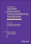 Handbook of Autism and Pervasive Developmental Disorders, Volume 1: Diagnosis, Development, and Brain Mechanisms