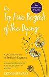 Top Five Regrets of the Dying: A Li