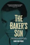 The Baker’s Son: Could a resistance fighter’s dreams of a fairer fatherland survive into peacetime