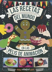 Las recetas del mundo en las pelis de animación (SIN COLECCION)