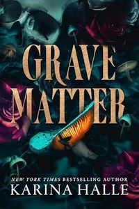 Grave Matter: A Dark Gothic Romance Psych Thriller