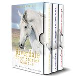 The Riverdale Pony Stories Omnibus Edition (Books 7-9): The Hunt for the Golden Horse, The Mystery of Riverdale Tor and A Riverdale Christmas