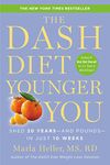 The DASH Diet Younger You: Shed 20 Years--and Pounds--in Just 10 Weeks (A DASH Diet Book)