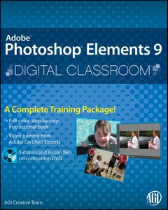 Photoshop Elements 9 Digital Classroom, (Book and Video Training)