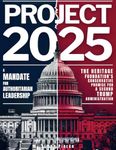 Project 2025 • A Mandate for Authoritarian Leadership: The Heritage Foundation’s Conservative Promise for A Second Trump Administration