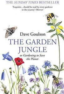 The Garden Jungle: or Gardening to Save the Planet