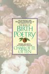 The Book of Birth Poetry: An Eloquent and Ebullient Celebration of the Miracle of Life