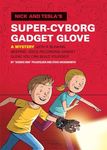 Nick and Tesla's Super-Cyborg Gadget Glove: A Mystery with a Blinking, Beeping, Voice-Recording Gadget Glove You Can Build Yourself: 4