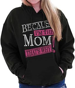 Classic Teaze Funny Because I'm Mom That’s Why Hoodie Sweatshirt Women, Black, XX-Large