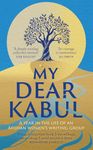 My Dear Kabul: The incredible and courageous diary of an Afghan women's writing group during the Fall of Kabul, as featured on Dua Lipa's Service95