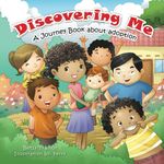 Discovering Me: A Journey Book About Adoption