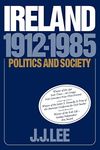 Ireland, 1912–1985: Politics and Society