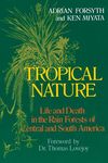 Tropical Nature: Life and Death in the Rain Forests of Central and South America