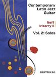 Contemporary Latin Jazz Guitar Vol. 2: Solos