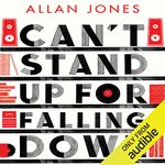 Can't Stand Up for Falling Down: Rock 'n' Roll War Stories