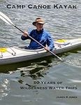 Camp Canoe Kayak: 50 Years of Wilde